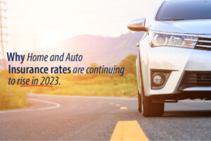 Read more about the article Why Home and Auto Insurance Rates Are Continuing to Rise in 2023